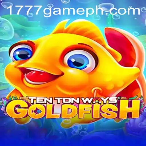 TenTonWaysGoldfish: Dive Into the Exciting World of 1777.com Game